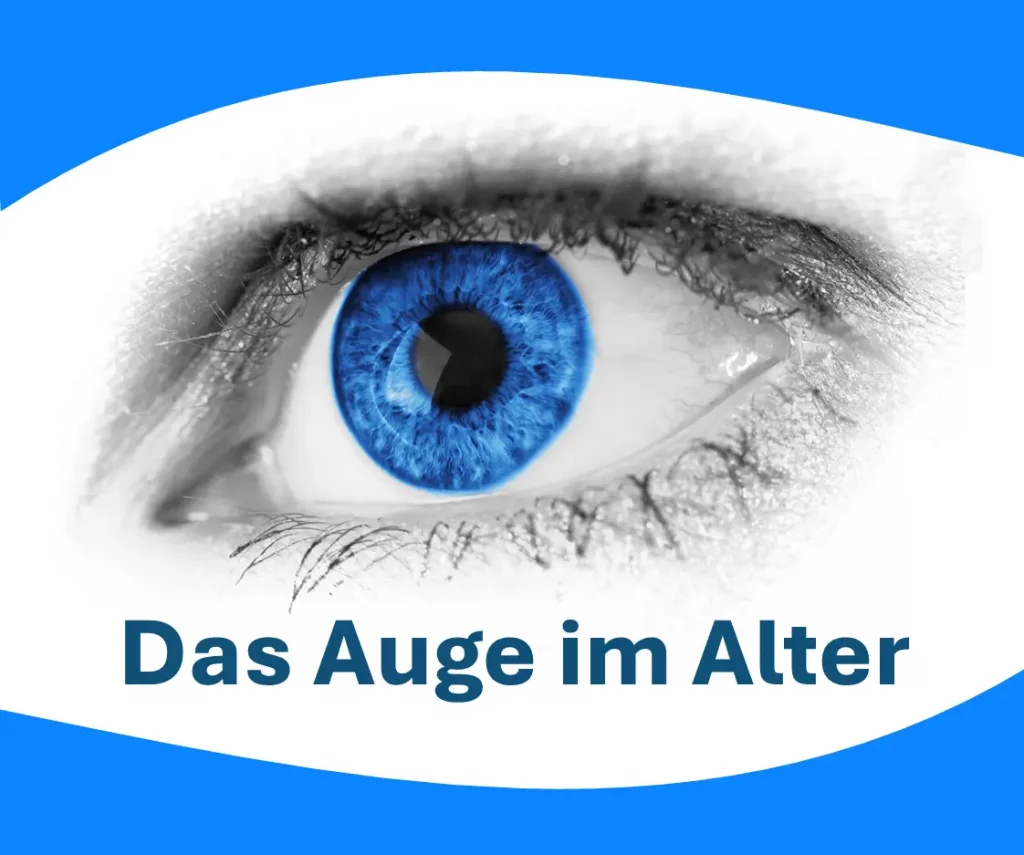 Ein Auge mit leuchtend blauer Iris, darunter der Titel "Das Auge im Alter